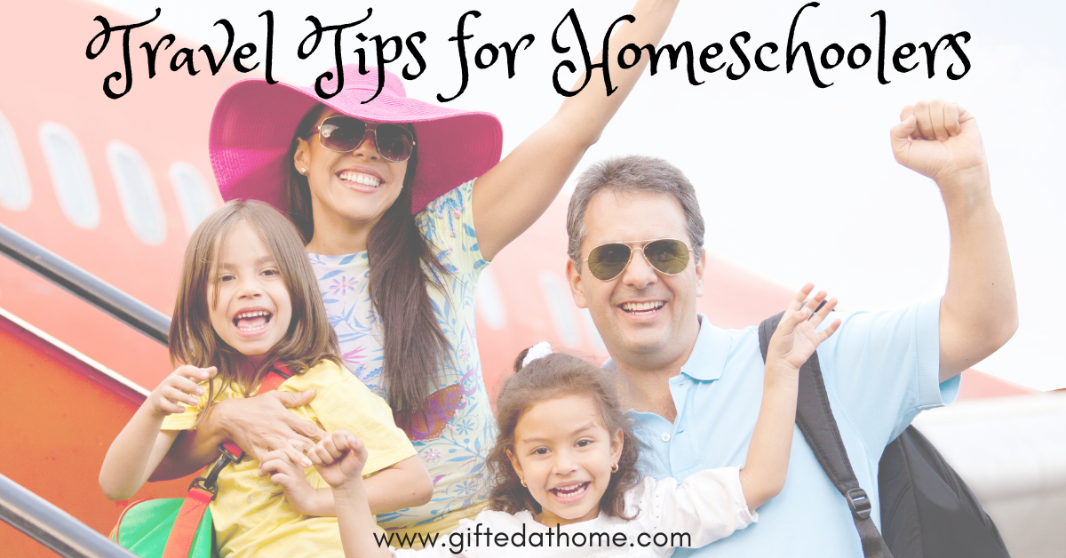 Travel Tips for Homeschoolers - Gifted at Home